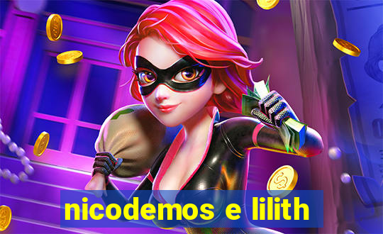 nicodemos e lilith